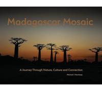 Madagascar Mosaic - A Journey Through Nature, Culture, and Connection
