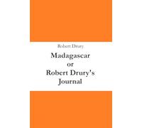 Madagascar or Robert Drury's Journal