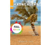 Madagascar Travel Guide 2026: An island nation off the southeast coast of Africa