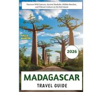 Madagascar Travel Guide 2026: Discover Wild Lemurs, Ancient Baobabs, Hidden Beaches, and Vibrant Culture on the Red Island