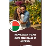 Madagascar Travel Guide 2026: Island of Diversity
