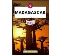 Madagascar Travel Guide: Navigating Your Destination Like a Local with Travel tips, Accommodation Options, Dining & Top Attraction and More.