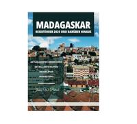 MADAGASKAR REISEFÜHRER 2025 UND DARÜBER HINAUS