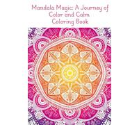 Madala Coloring book: Mandala Magic: A Journey of Color and Calm - 50 Pages