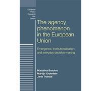 Madalina Busuioc The Agency Phenomenon in the European Union (Tascabile)