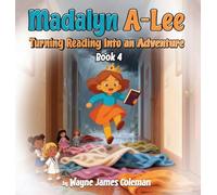 Madalyn A-Lee Turning Reading Into an Adventure: 4