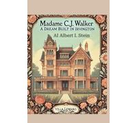 Madam C.J. Walker: A Dream Built in Irvington