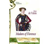 Libri Sabato Cuttrera - Madam Of Florence: Marie De Valois