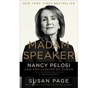 Madam Speaker: Nancy Pelosi and the Lessons of Power