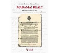 Madama! Real? Opera teatrale in due atti. Testo in piemontese e italiano