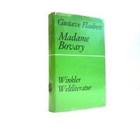 Madame Bovary. Gustave Flaubert. [Aus dem Franz. von Walter Widmer]