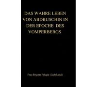 Madame Brigitte DAS WAHRE LEBEN VON ABDRUSCHIN IN DER EPOCHE (Copertina rigida)