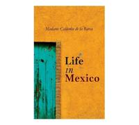 Madame Calderón de la Barca Life in Mexico (Tascabile)