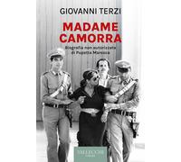 Libri Giovanni Terzi - Madame Camorra. Biografia Non Autorizzata Di Pupetta Mare