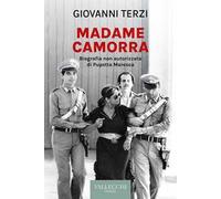 Madame Camorra. Biografia non autorizzata di Pupetta Maresca