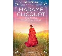 Madame Clicquot e il gusto dello champagne