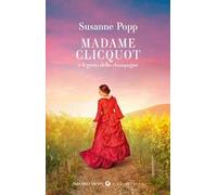 Madame Clicquot e il gusto dello champagne