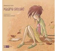 Madame Crollerò. Ediz. a colori