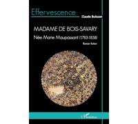 Madame de Bois-Savary: Née Marie Maupassant (1783-1858)