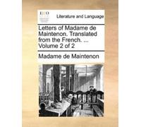 Madame de Maint Letters of Madame de Maintenon. Translated from the (Tascabile)