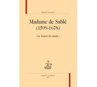 Madame de Sablé (1599-1678): "Le lustre du siècle"
