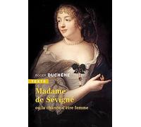 Madame de Sévigné ou la chance d’être femme