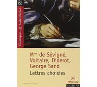 Madame de Sévigné, Voltaire, Diderot, George Sand: Lettres choisies