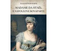 Madame de Staël e Napoleone Bonaparte