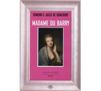 Madame du Barry - Goncourt Edmond de, Goncourt Jules de