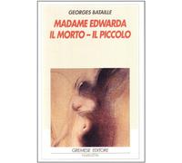 Madame Edwarda-Il morto-Il piccolo