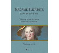 Madame Elisabeth: Soeur de Louis XVI