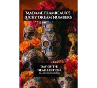 Madame Flambeaux's Lucky Dream Numbers: Day of the Dead