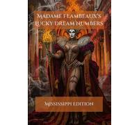 Madame Flambeaux's Lucky Dream Numbers: Mississippi Edition