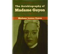 Madame Jeanne Guyon The Autobiography of Madame Guyon (Copertina rigida)