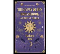 Madame Juno The Gypsy Queen Dream Book And Fortune Teller (Di (Copertina rigida)