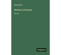 Madame La Marquise: Vol. III