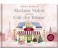 Madame Malou und das Café der Träume: Eine Adventsgeschichte in 24 Teilen | Zauberhafter Buch-Adventskalender mit Seiten zum Auftrennen