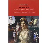 Madame Merè. Letizia Bonaparte e la sua famiglia