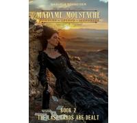 Madame Moustache - Gambler - Legend - Murderer Book 2: The last cards are dealt