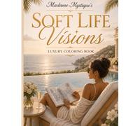 Madame Mystiques Soft Life Visions: A Luxury Coloring Book