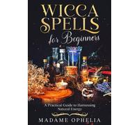 Madame Ophelia Wicca Spells for Beginners (Tascabile)