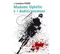 Madame Ophelie e i dodici anemoni