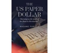 Madame Publius The US Paper Dollar (Tascabile)