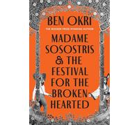 Ben Okri Madame Sosostris & the Festival for the Broken-Heart (Copertina rigida)