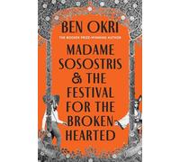 Ben Okri Madame Sosostris & the Festival for the Broken-Heart (Copertina rigida)
