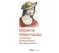Madame Willermaulaz: La Suissesse de Beaumarchais