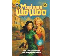 Madame Wo Woo 01: Der Tentakelteufel aus der grünen Hölle