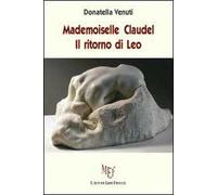 Madamoiselle Claudel. Il ritorno di Leo