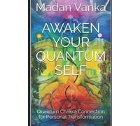 Madan Vanka Awaken Your Quantum Self (Tascabile)
