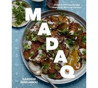 Madaq: Simple Everyday Recipes with the Flavours of Morocco